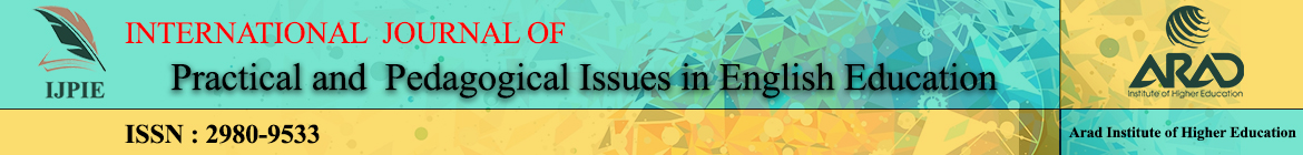 International Journal of Practical and Pedagogical Issues in English Education